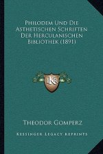 Philodem Und Die Asthetischen Schriften Der Herculanischen Bibliothek (1891)