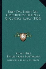 Uber Das Leben Des Geschichtschreibers Q. Curtius Rufus (1820)