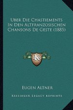 Uber Die Chastiements In Den Altfranzosischen Chansons De Geste (1885)
