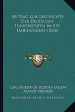 Beitrag Zur Geschichte Der Deutschen Universitaten Im XIV Jahrhundert (1836)