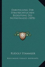Darstellung Der Strafrechtlichen Bedeutung Des Nothstandes (1878)
