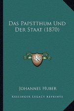 Das Papstthum Und Der Staat (1870)