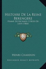 Histoire De La Reine Berengere: Femme De Richard Coeur-De-Lion (1866)