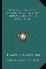 Lettera Di Francesco Cancellieri Al Sig. Abate Don Niccola Saverio Dormi (1808)