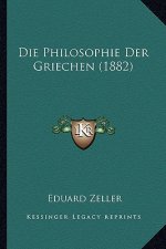 Die Philosophie Der Griechen (1882)