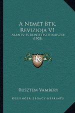 A Nemet Btk. Revizioja V1: Alapelv Es Buntetesi Rendszer (1903)