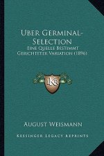 Uber Germinal-Selection: Eine Quelle Bestimmt Gerichteter Variation (1896)