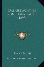 Das Gedachtnis Von Franz Fauth (1898)