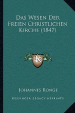 Das Wesen Der Freien Christlichen Kirche (1847)