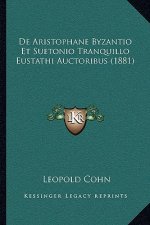 De Aristophane Byzantio Et Suetonio Tranquillo Eustathi Auctoribus (1881)