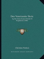 Den Venetianske Skole: Og Den Senere Kunsts Forhold Til Perspektiven (1898)