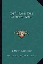 Der Narr Des Glucks (1883)