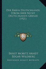 Der Rhein Deutschlands Strom Aber Nicht Deutschlands Grenze (1921)