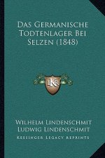 Das Germanische Todtenlager Bei Selzen (1848)