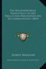 Das Willensproblem, Namentlich In Der Englischen Philosophie Des XIX Jahrhunderts (1899)