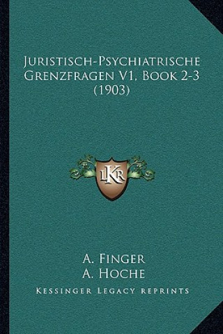 Juristisch-Psychiatrische Grenzfragen V1, Book 2-3 (1903)