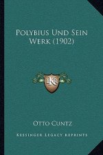 Polybius Und Sein Werk (1902)