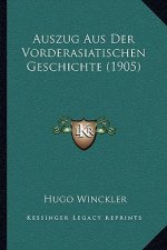 Auszug Aus Der Vorderasiatischen Geschichte (1905)