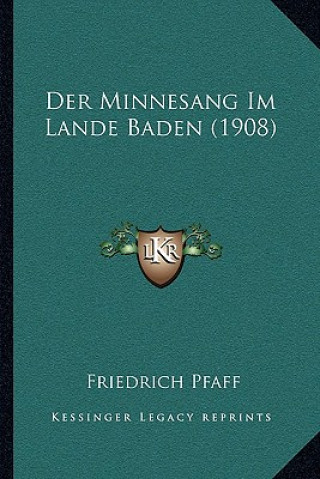 Der Minnesang Im Lande Baden (1908)