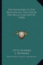 Der Rathgeber In Der Behandlung Der Fehler Der Milch Und Butter (1890)