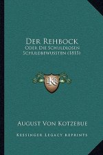 Der Rehbock: Oder Die Schuldlosen Schuldbewussten (1815)
