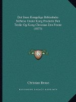 Det Store Kongelige Bibliotheks Stiftelse Under Kong Frederik Den Tredie Og Kong Christian Den Femte (1873)