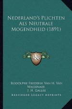 Nederland's Plichten Als Neutrale Mogendheid (1891)