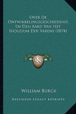 Over De Ontwikkelingsgeschiedenis En Den Aard Van Het Indusium Der Varens (1874)