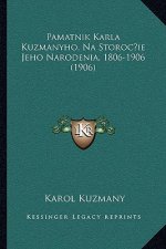Pamatnik Karla Kuzmanyho, Na Storocie Jeho Narodenia, 1806-1906 (1906)