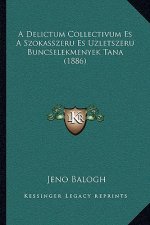 A Delictum Collectivum Es A Szokasszeru Es Uzletszeru Buncselekmenyek Tana (1886)