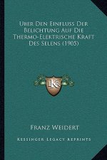 Uber Den Einfluss Der Belichtung Auf Die Thermo-Elektrische Kraft Des Selens (1905)