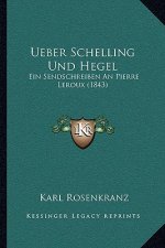 Ueber Schelling Und Hegel: Ein Sendschreiben An Pierre Leroux (1843)