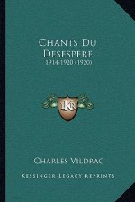 Chants Du Desespere: 1914-1920 (1920)