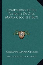 Compendio Di Piu Ritratti Di Gio. Maria Cecchi (1867)