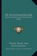De Koopmansklerk: Eene Antwerpsche Zedenschets (1843)
