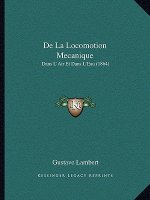 De La Locomotion Mecanique: Dans L'Air Et Dans L'Eau (1864)