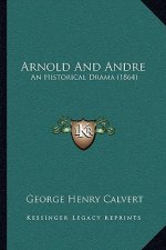 Arnold And Andre: An Historical Drama (1864)
