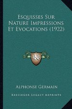 Esquisses Sur Nature Impressions Et Evocations (1922)