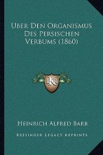 Uber Den Organismus Des Persischen Verbums (1860)