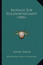 Beitrage Zur Teichwirthscahft (1896)