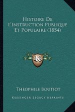 Histoire De L'Instruction Publique Et Populaire (1854)