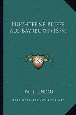 Nuchterne Briefe Aus Bayreuth (1879)