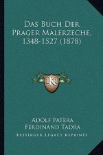 Das Buch Der Prager Malerzeche, 1348-1527 (1878)