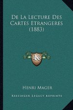 De La Lecture Des Cartes Etrangeres (1883)