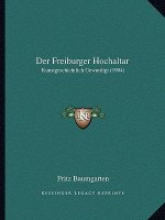 Der Freiburger Hochaltar: Kunstgeschichtlich Gewurdigt (1904)