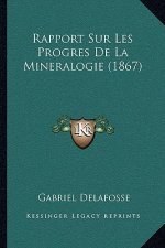Rapport Sur Les Progres De La Mineralogie (1867)