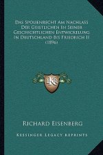 Das Spolienrecht Am Nachlass Der Geistlichen In Seiner Geschichtlichen Entwickelung In Deutschland Bis Friedrich II (1896)