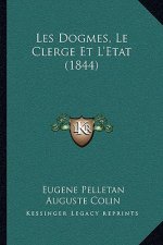 Les Dogmes, Le Clerge Et L'Etat (1844)
