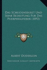 Das Scheidensekret Und Seine Bedeutung Fur Das Puerperalfieber (1892)
