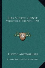Das Vierte Gebot: Volksstuck In Vier Akten (1900)